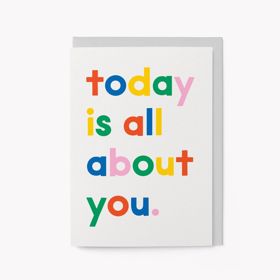 Bold birthday card - today is all about you