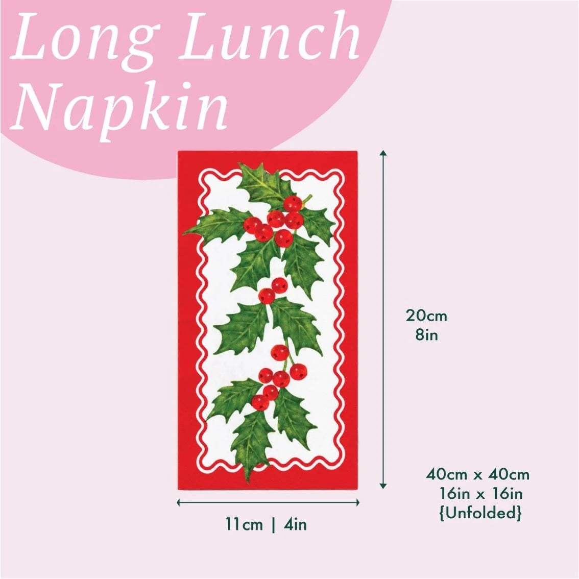 A long holiday napkin with a red border, white center, and green holly leaf and red berry print, shown with dimension labels on a pale pink background.