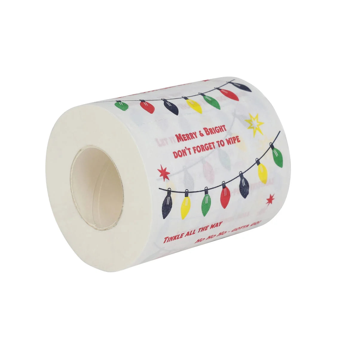 A roll of toilet paper with a festive Christmas print featuring colorful hanging light bulbs and red text that reads 'Merry & Bright DON'T FORGET TO Wipe' and 'THREE ALL THE WAY'.
